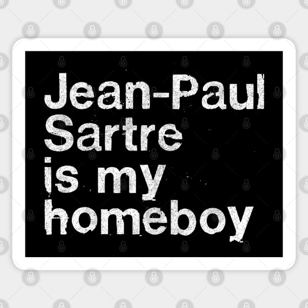 Jean-Paul Sartre Is My Homeboy / Philosophy Geek Gift Sticker by DankFutura